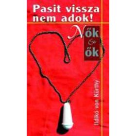 Pasit vissza nem adok! - Ildikó Von Kürthy