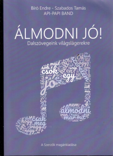 Álmodni jó! Dalszövegeink világslágerekre - Bíró Endre, Szabados Tamás