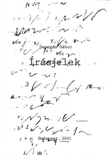 Írásjelek-Novellák, interjúk, beszélgetések-dedikált - Deregán Gábor
