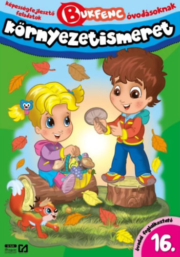 Bukfenc - matematika - környezetismeret óvodai foglalkoztató 16. - Képességfejlesztő feladatok óvodásoknak - Csendes Istvánné