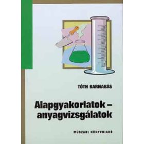 Tóth Barnabás: Alapgyakorlatok - anyagvizsgálatok