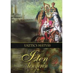 Usztics Mátyás: Isten tenyerén