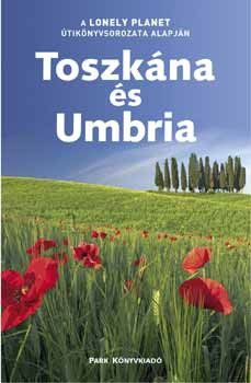 Toszkána és Umbria - Lonely Planet - Miles Roddis; Alex Leviton