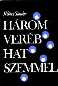 Három veréb hat szemmel - Weöres Sándor