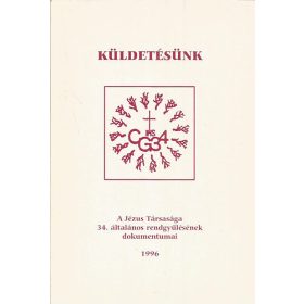   Küldetésünk - A Jézus Társaság 34. általános rendgyűlésének dokumentumai (1996) - 