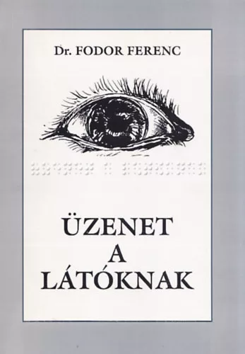 Üzenet a látóknak - Fodor Ferenc