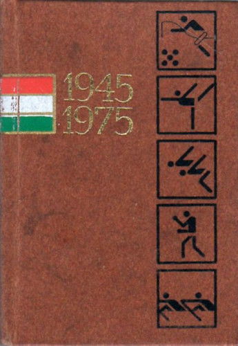 Három évtized sportja (1945-1975)- minikönyv - Kutas István- Lakatos György