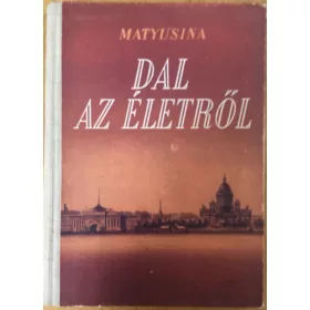 Dal az életről - Matyusina