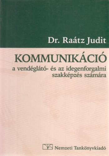 Kommunikáció a vendéglátó- és az idegenforgalmi szakképzés számára - Dr. Raátz Judit