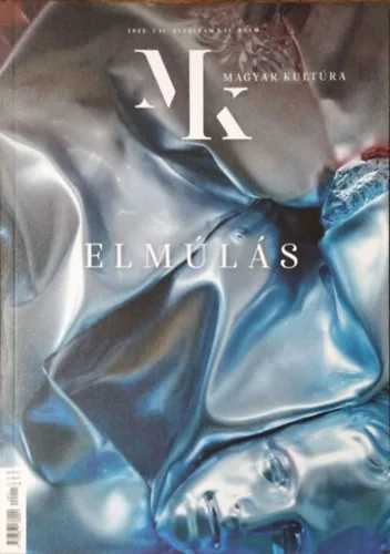 Magyar Kultúra - Elmúlás (11. évf. 11. szám, 2022. november) - Bonczidai Éva (főszerk.)