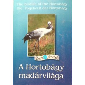   A Hortobágy madárvilága / The Birdlife of the Hortobágy / Die Vogelwelt der Hortobágy - Végvári Zsolt - Lisztes László