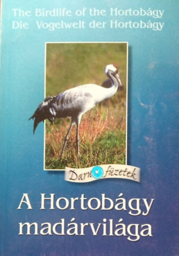 A Hortobágy madárvilága / The Birdlife of the Hortobágy / Die Vogelwelt der Hortobágy - Végvári Zsolt - Lisztes László