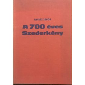A 700 éves Szederkény - Ravasz János