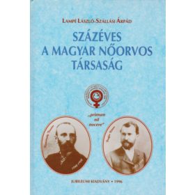 Százéves a magyar nőorvos társaság - Lampé-Szállási