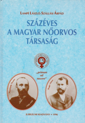 Százéves a magyar nőorvos társaság - Lampé-Szállási