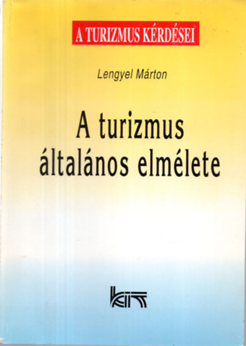 A turizmus általános elmélete - Lengyel Márton