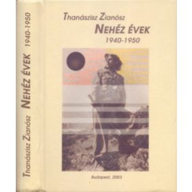 Nehéz évek 1940-1950 - Thanászisz Zianósz