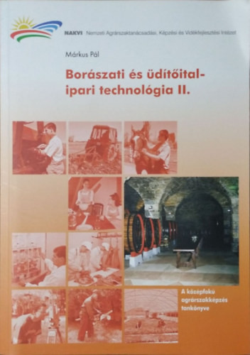 Borászati és üdítőital-ipari technológia II. - Márkus Pál