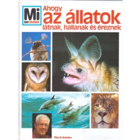   Ahogy az állatok látnak, hallanak és éreznek - Vitus B. Dröscher