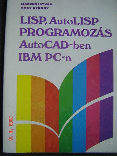 LISP, AutoLISP programozás AutoCAD-ben IBM PC-n - Nagy György Maczkó István
