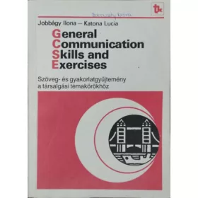  General Communication Skills and Exercises - Jobbágy Ilona; Katona Lucia
