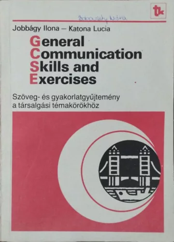 General Communication Skills and Exercises - Jobbágy Ilona; Katona Lucia