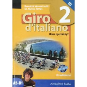   Giro d'italiano 2. Olasz nyelvkönyv - Bernátné Vámosi Judit, Dr. Nyitrai Tamás