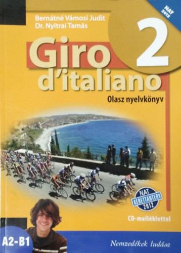 Giro d'italiano 2. Olasz nyelvkönyv - Bernátné Vámosi Judit, Dr. Nyitrai Tamás