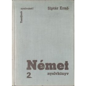   Német nyelvkönyv 2. - (Tanuljunk nyelveket!) - Dr. Siptár Ernő