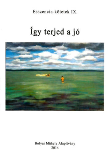 Esszencia-kötetek IX. - Így terjed a jó - 
