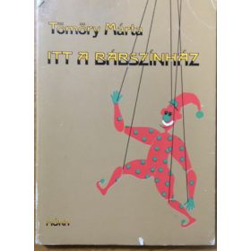 Itt a bábszínház - Tömöry Márta