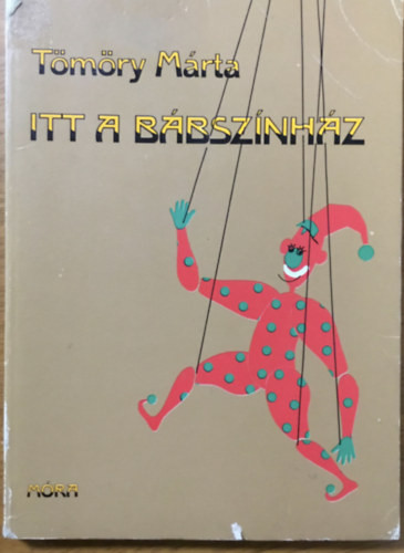 Itt a bábszínház - Tömöry Márta