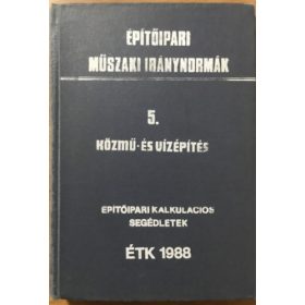   Közmű- és vízépítés (Építőipari kalkulációs segédletek) - Harmadik, bővített, javított kiadás - Építésgazdasági és Szervezési Intézet