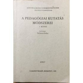   A pedagógiai kutatás módszerei I. kötet - Salamon Zoltán