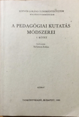 A pedagógiai kutatás módszerei I. kötet - Salamon Zoltán