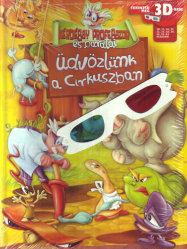 Kérdéssy Professzor és barátai: Üdvözlünk a cirkuszban - 