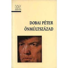 Önmúltszázad - Dobai Péter