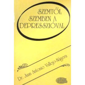   Szemtől szemben a depresszióval - Vallejo-Nágera, Juan Antonio, Dr.