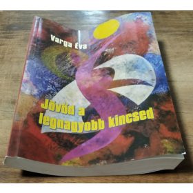   Jövőd a legnagyobb kincsed - Életpálya építés - Varga Éva