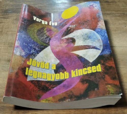 Jövőd a legnagyobb kincsed - Életpálya építés - Varga Éva