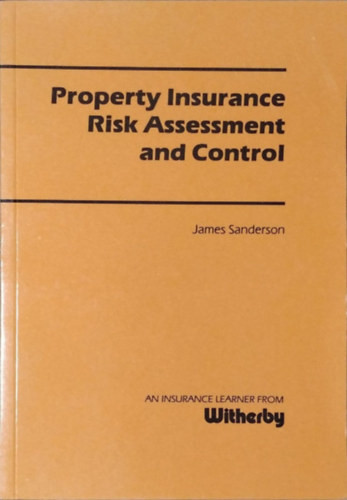 Property Insurance - Risk Assessment and Control - James Sanderson