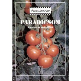 Paradicsom - Hajtatott és szabadföldi - Mártonffy Béla