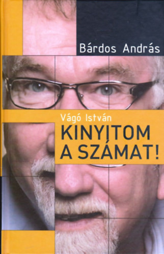 Vágó István – Kinyitom a számat! - Bárdos András