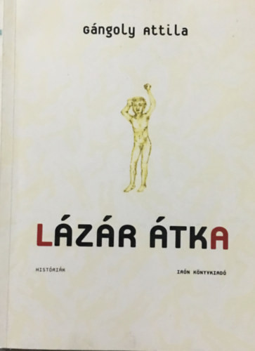 Lázár átka - Gángoly Attila