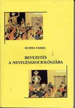 Bevezetés a nevelésszociológiába - Kozma Tamás