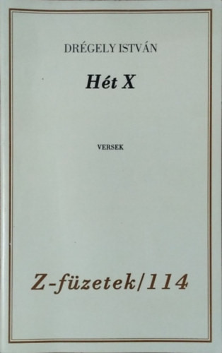 Hét X - Versek (Z-füzetek 114.) - Drégely István