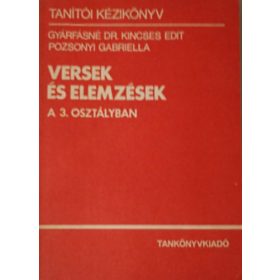   Versek és elemzések a 3. osztályban (Tanítói kézikönyv) - Gyárfásné Dr Kincses Edit-Pozsonyi Gabriella