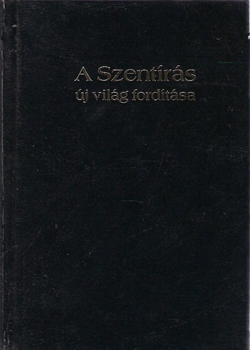 A Szentírás új világ fordítása - Watchtower Bible and Tract Soc