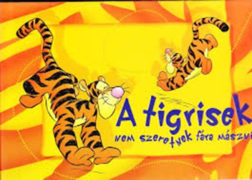 A tigrisek nem szeretnek fára mászni - 