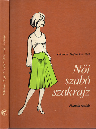 Női szabó szakrajz (francia szabás) - Feketéné Hajdu Erzsébet